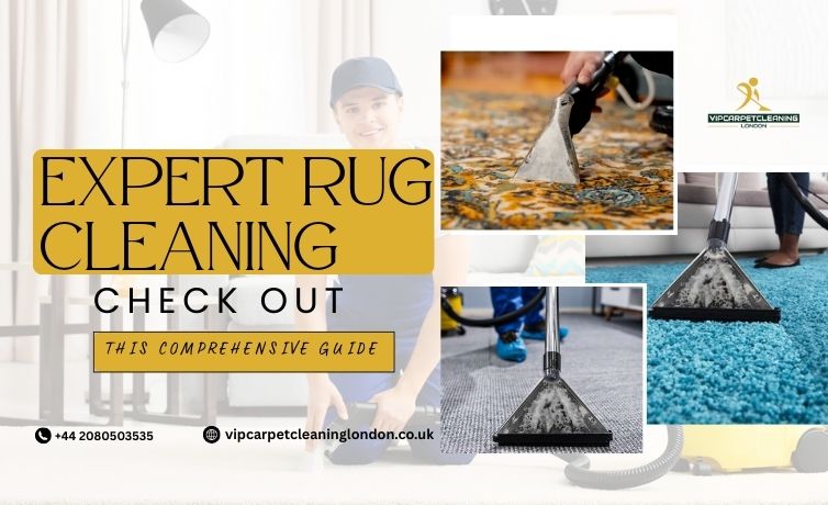 Check Out This Comprehensive Guide for Expert Rug Cleaning