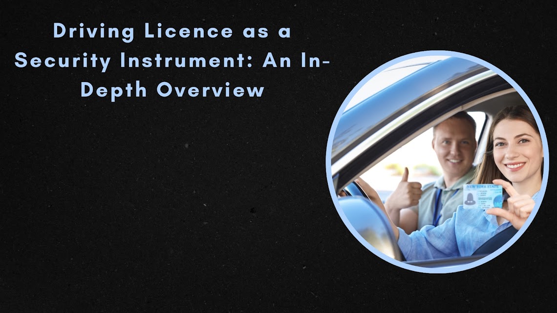 Driving Licence as a Security Instrument: An In-Depth Overview