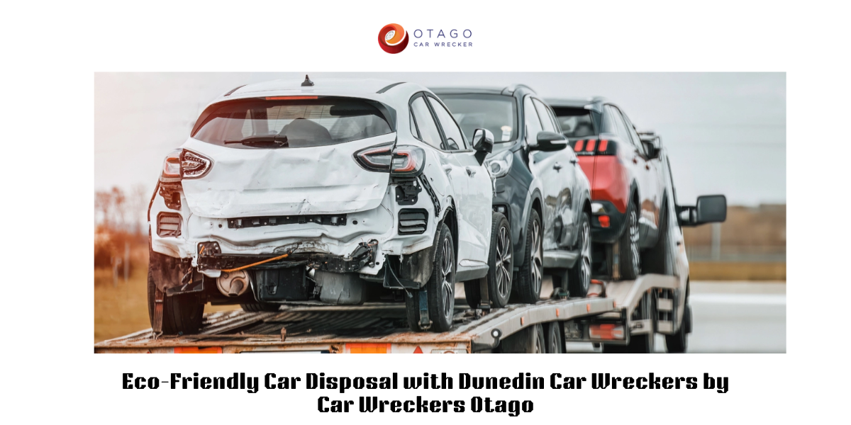 Eco-Friendly Car Disposal with Dunedin Car Wreckers by Car Wreckers Otago