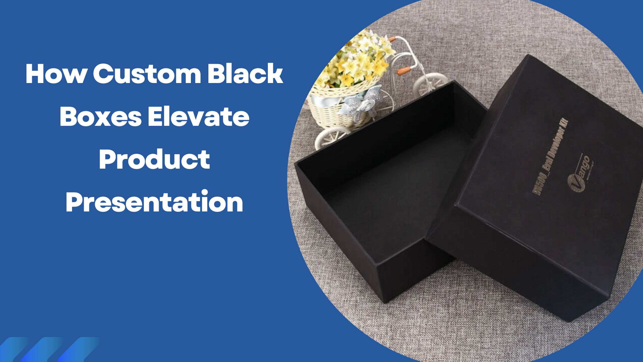 How Custom Black Boxes Elevate Product Presentation