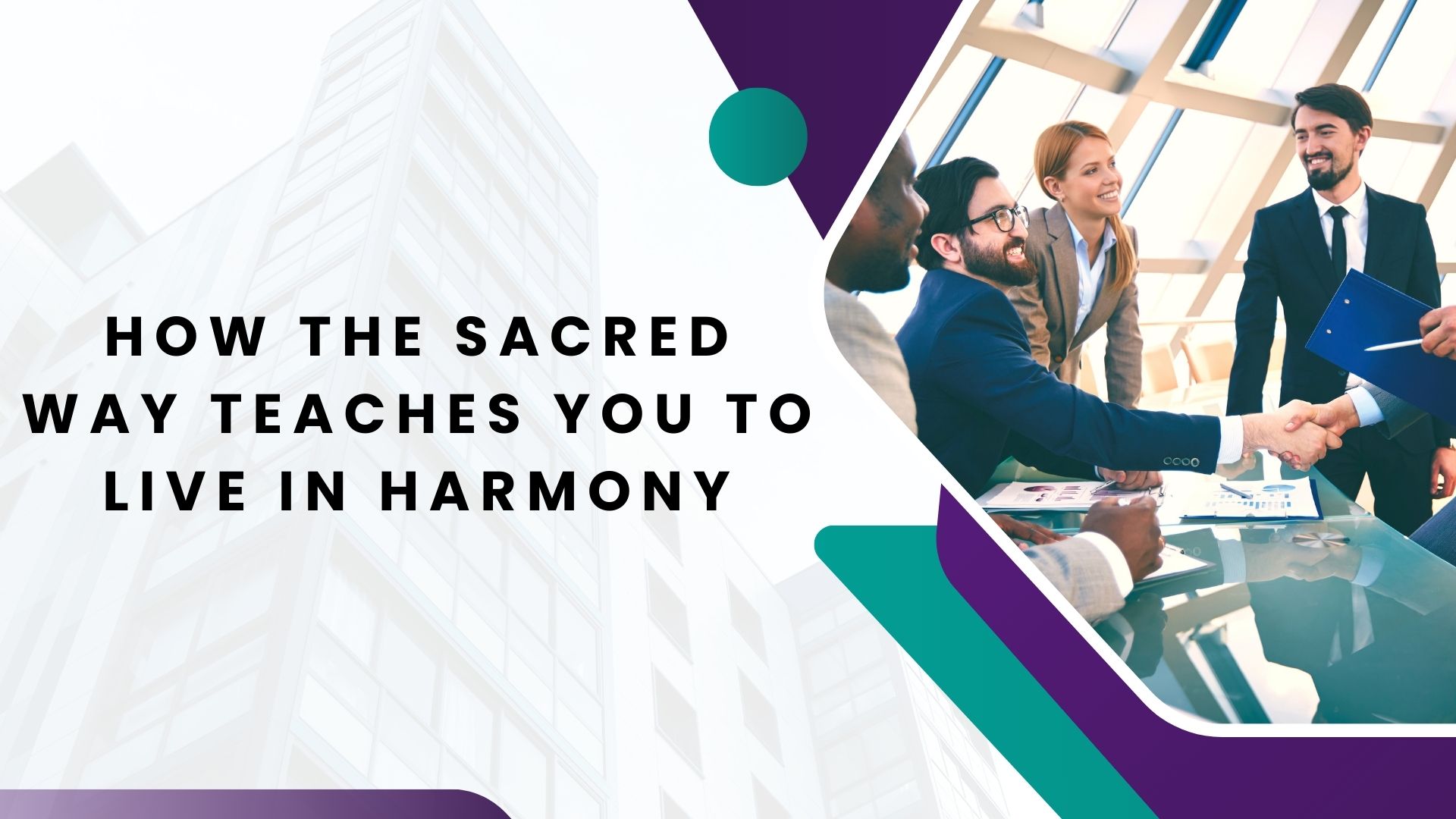 How the Sacred Way Teaches You to Live in Harmony