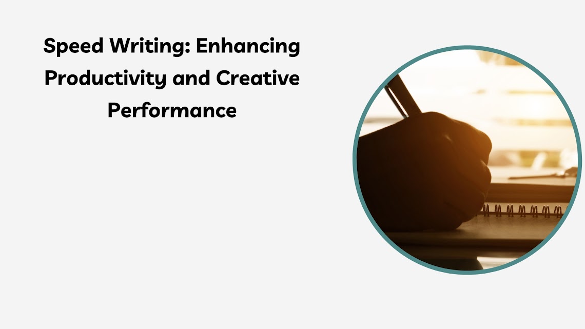 Speed Writing: Enhancing Productivity and Creative Performance
