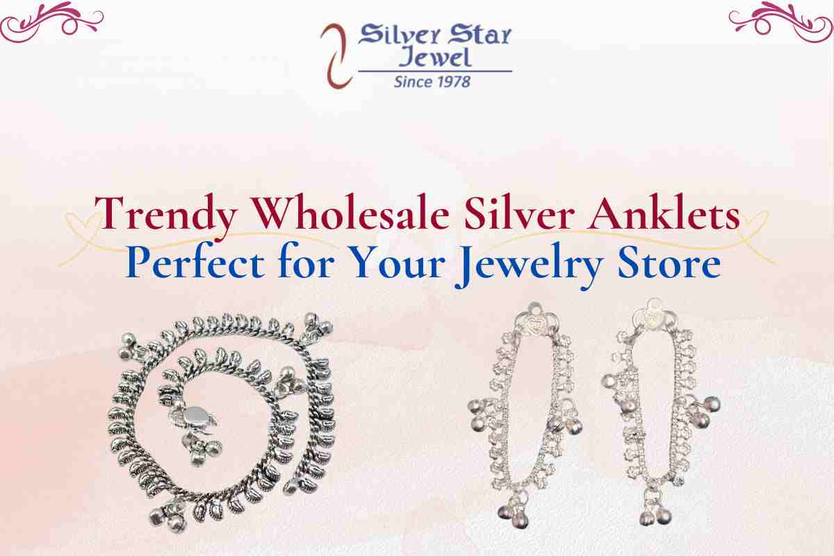 Trendy Wholesale Silver Anklets – Perfect for Your Jewelry Store