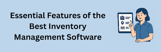 A digital illustration showing a woman pointing at a tablet that displays icons for checklists, location tracking, and barcode scanning. The text reads “Essential Features of the Best Inventory Management Software,” representing core features of modern inventory solutions